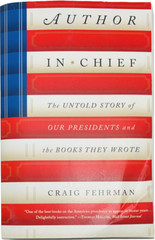 Author in Chief The Untold Story of Our Presidents and the Books They Wrote Pape