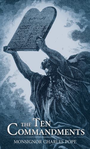 The Ten Commandments by Pope, Monsignor Charles