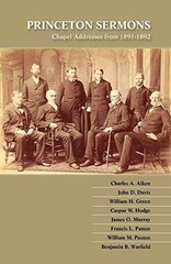 Princeton Sermons: Chapel Addresses from 1891-1892 – Paperback – Very Good