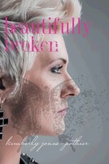 Beautifully Broken by Kimberly Jones-Pothier (2015, Trade Paperback)