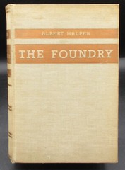 THE FOUNDRY by ALBERT HALPER 1934 1ST EDITION HARD COVER GOOD PLUS