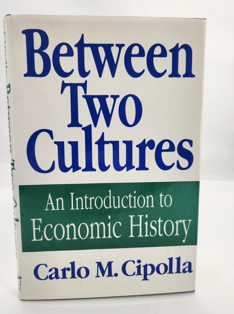 Between Two Cultures: An Introduction to Economic History by Cipolla, Carlo HC