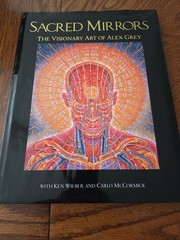 Sacred Mirrors: The Visionary Art of Alex Grey Hardcover