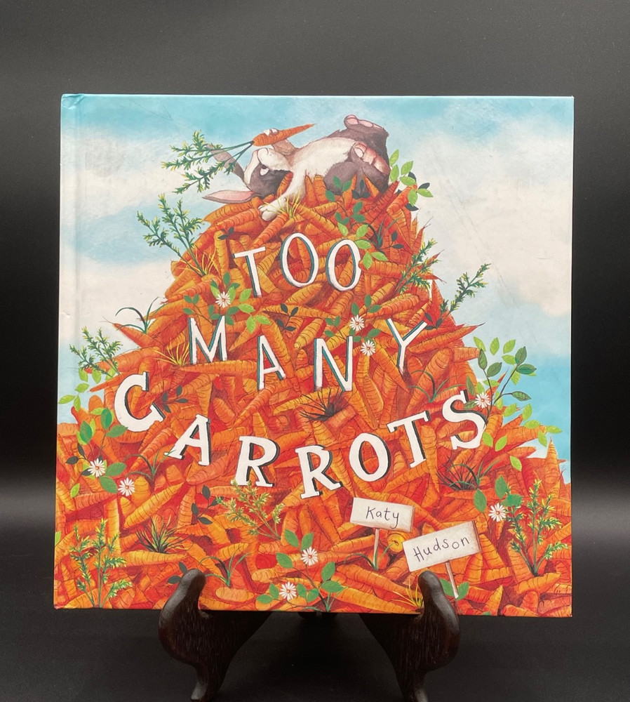 Too Many Carrots by Katy Hudson (2016, Hardcover)