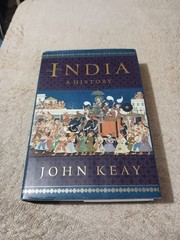 India: A History – John Keay – 2000 Hardcover – Atlantic Monthly Press – Maps &