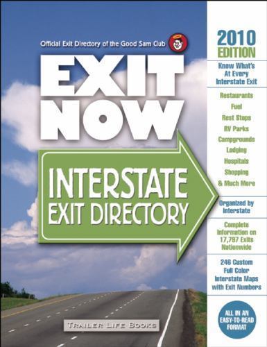 2010 Exit Now: Interstate Exit Directory by Trailer Life Enterprises