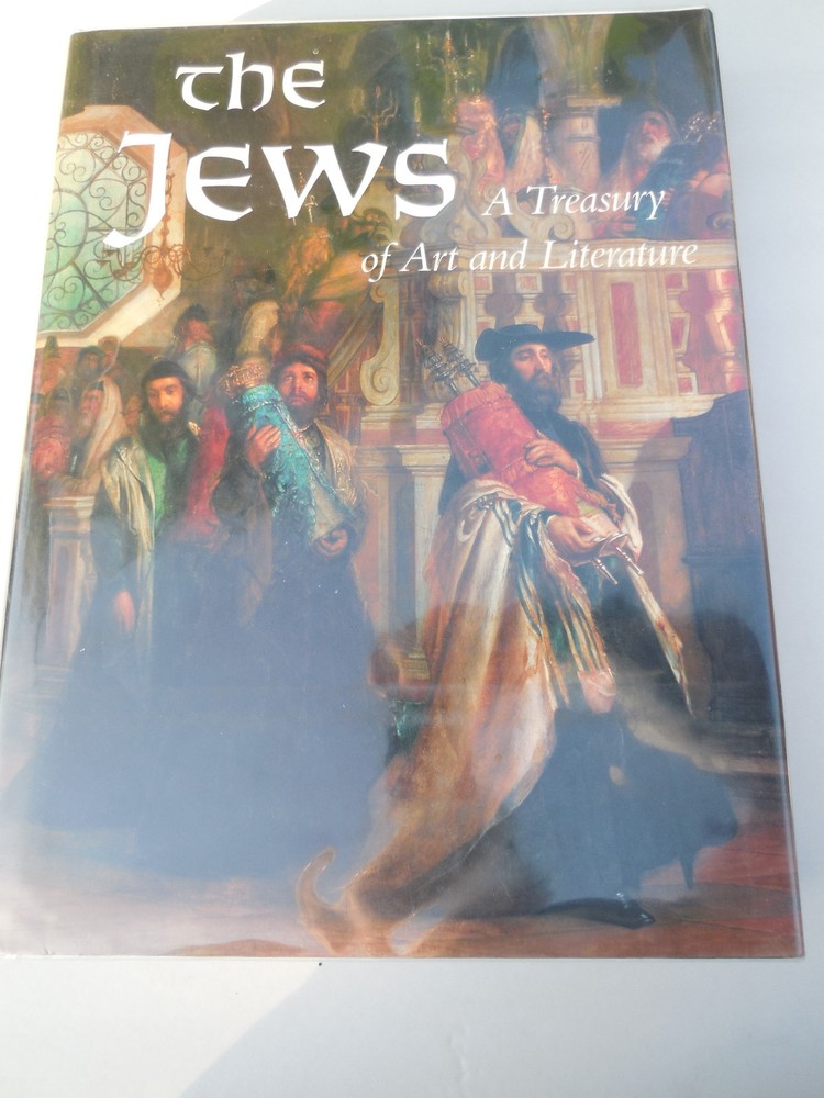 The Jews : A Treasury of Art and Literature (1992, Hardcover)