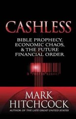 Cashless: Bible Prophecy, Economic Chaos, & the Future Financial Order: Used