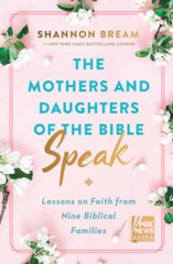 The Mothers and Daughters of the Bible Speak: Lessons on Faith from – VERY GOOD