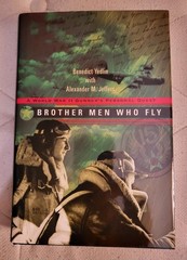Brother Men Who Fly, Hard Cover, A World War II Gunner’s Personal Quest