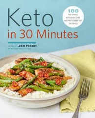 Keto in 30 Minutes: 100 No-Stress Ketogenic Diet R- 1641524626, Fisch, paperback