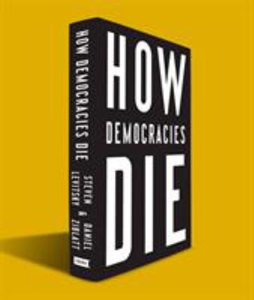 How Democracies Die Hardcover Steven, Ziblatt, Daniel Levitsky