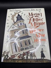 Moving the Millers’ Minnie Moore Mine Mansion: a True Story by Dave Eggers…