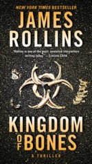 Kingdom of Bones: A Thriller (Sigma Force Novels, 16) By Rollins, James – GOOD