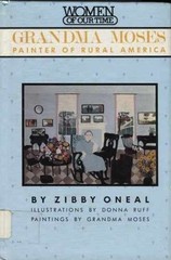 Grandma Moses: Painter of Rural – Hardcover, by Oneal Zibby – Acceptable n