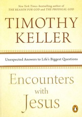Encounters with Jesus: Unexpected Answers to Life’s Biggest Questions