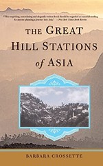 The Great Hill Stations Of Asia by Crossette, Barbara Paperback / softback Book