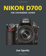 NIKON D700: THE EXPANDED GUIDE (EXPANDED GUIDES) By Jon Sparks **BRAND NEW**
