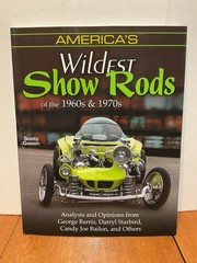 America’s Wildest Show Rods 1960s & 1970s By Scotty Gosson Cartech CT510 2013