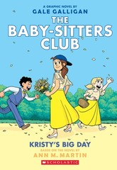 Kristy’s Big Day: A Graphic Novel (the Baby-Sitters Club #6): Volume 6