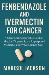 Fenbendazole & Ivermectin: What Science Says About Their Potential Against Cance