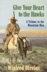 Give Your Heart to the Hawks: A Tribute to the Mountain Men by