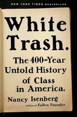 White Trash: The 400-Year Untold History – Hardcover, by Isenberg Nancy – Good g