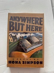 Anywhere but Here by Mona Simpson (1986, Hardcover)