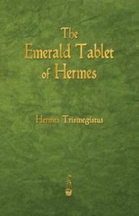 The Emerald Tablet of Hermes – Paperback By Trismegistus, Hermes – GOOD