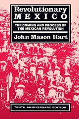 Revolutionary Mexico: The Coming and Process of the Mexican Revolution, Tent…