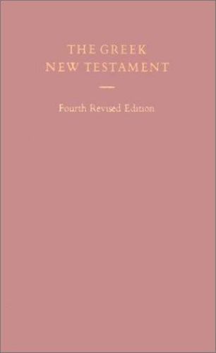 The Greek New Testament, 4th Revised Edition by