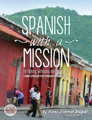 Spanish with a Mission: For Ministry, Witnessing, and Mission … (paperback)