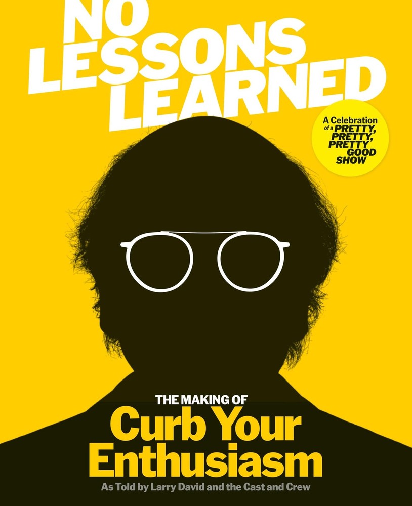 No Lessons Learned: The Making of Curb Your Enthusiasm as Told by Larry Davi…