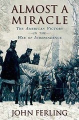 Almost a Miracle: The American – Hardcover, by Ferling John – Very Good b