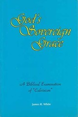 God’s Sovereign Grace – Paperback, by White James R. – Very Good