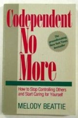 Codependent No More: How to Stop Controlling Others and Start Caring for – GOOD