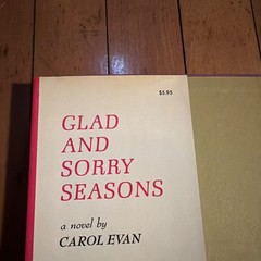 Glad and Sorry Seasons Carol Evan First Edition First Print 1970 HC DJ Fiction