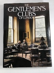 THE GENTLEMEN’S CLUBS OF LONDON By Anthony Lejeune 1984 HCDJ