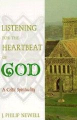 Listening for the Heartbeat of God: A Celtic Spirituality – Paperback – GOOD