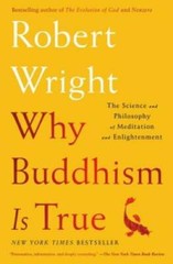 Why Buddhism is True: The Science and Philosophy of Meditation and E – VERY GOOD
