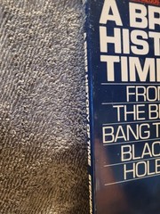 A Brief History of Time: From the Big Bang to Black Holes by theoretical physic