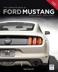The Complete Book of Ford Mustang: Every Model Since 1964 1/2 (Complete Book…