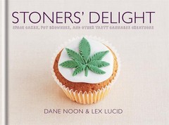 Stoners’ Delight: Space Cakes, Pot Brownies, and Other Tasty Cannabis Creati…