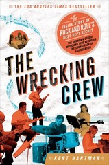 The Wrecking Crew: The Inside Story of Rock and Roll’s Best-Kept Secret