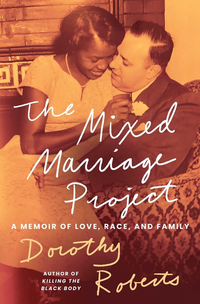 The Mixed Marriage Project: A Memoir of Love, Race, and Family by Roberts