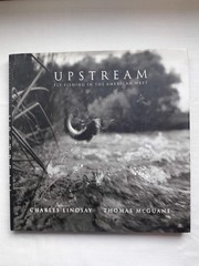 Upstream: Fly Fishing in the American West