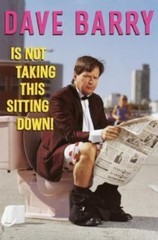 Dave Barry Is Not Taking This Sitting Down- hardcover, Dave Barry, 9780609600672