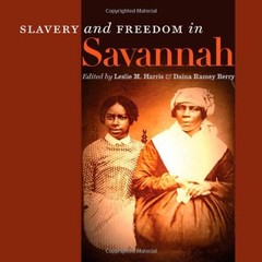 SLAVERY AND FREEDOM IN SAVANNAH By Daina Berry & Leslie Harris *Mint Condition*
