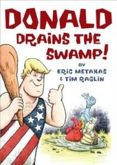 Donald Drains the Swamp – Hardcover By Metaxas, Eric – GOOD