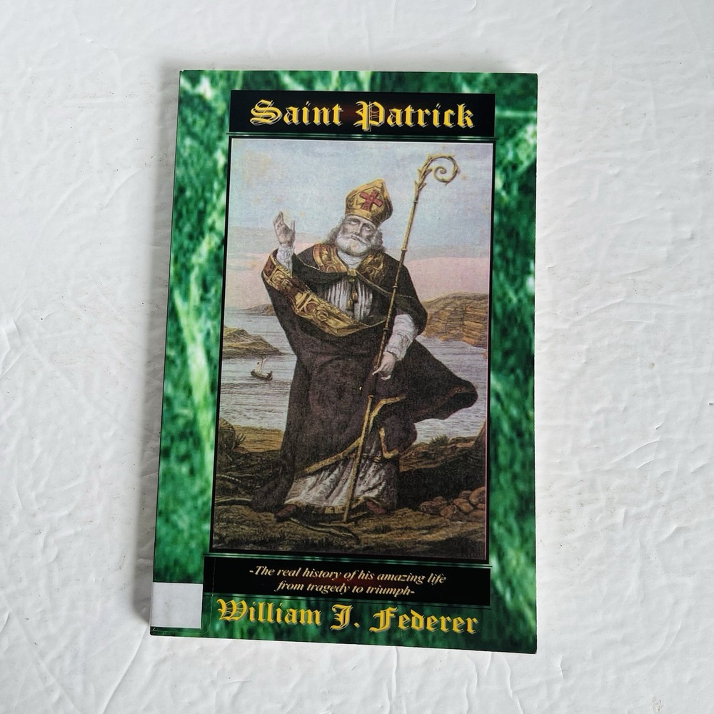 Saint Patrick by William J. Federer 2002 Biography Church History Ex-Library PB